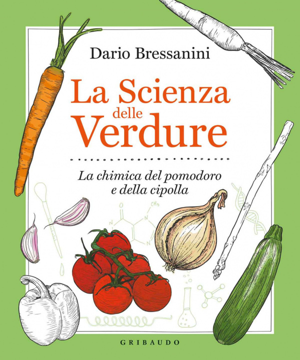 Книга scienza delle verdure. La chimica del pomodoro e della cipolla Dario Bressanini