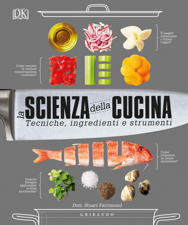 Книга scienza della cucina. Tecniche, ingredienti e strumenti Stuart Farrimond