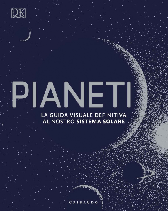 Книга Pianeti. La guida visuale definitiva al nostro sistema solare 