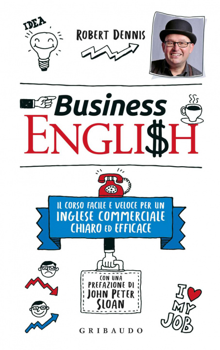 Könyv Business English. Il corso facile e veloce per un inglese commerciale chiaro ed efficace Robert Dennis