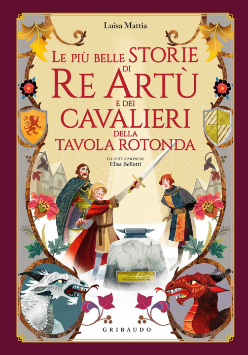 Kniha più belle storie di re Artù e dei cavalieri della Tavola Rotonda Luisa Mattia