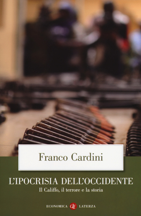 Könyv ipocrisia dell'Occidente. Il Califfo, il terrore e la storia Franco Cardini