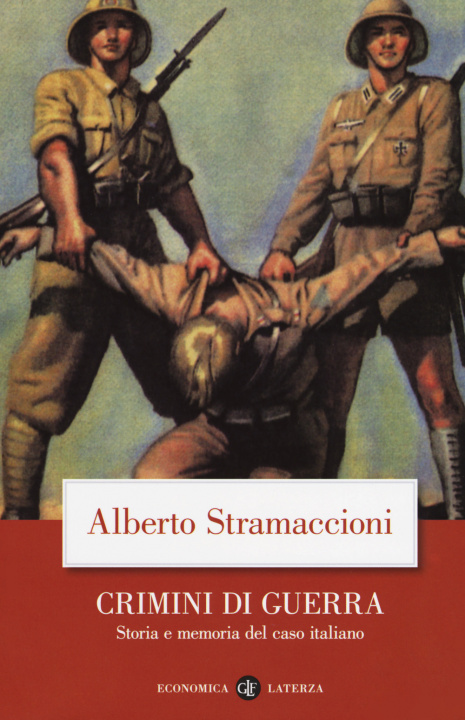 Könyv Crimini di guerra. Storia e memoria del caso italiano Alberto Stramaccioni