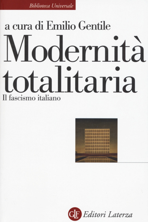 Könyv Modernità totalitaria. Il fascismo italiano 