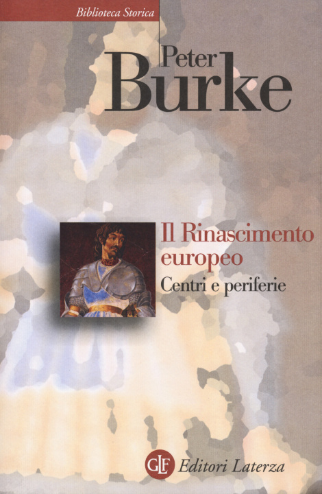 Könyv Rinascimento europeo. Centri e periferie Peter Burke