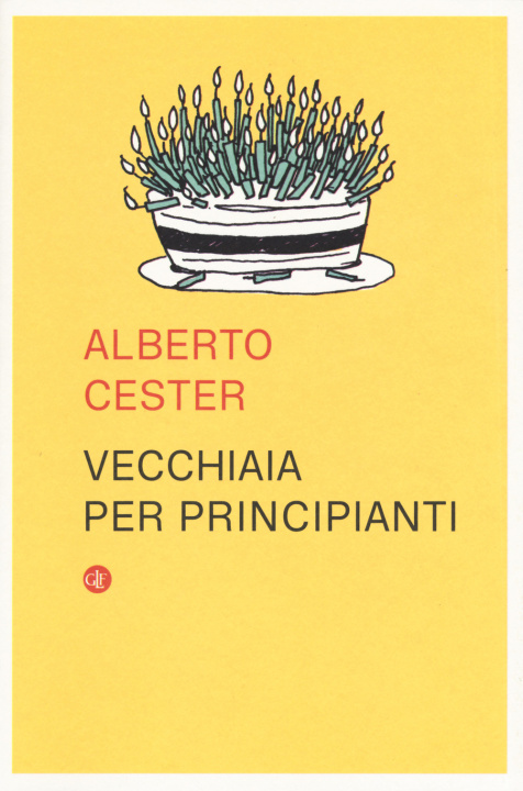 Könyv Vecchiaia per principianti Alberto Cester
