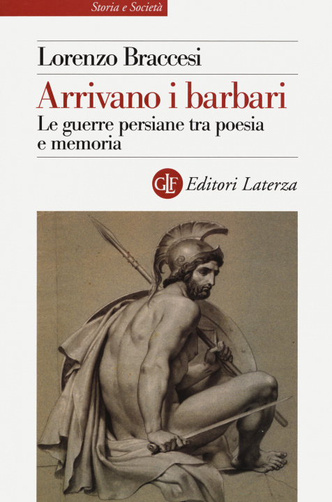 Könyv Arrivano i barbari. Le guerre persiane tra poesia e memoria Lorenzo Braccesi