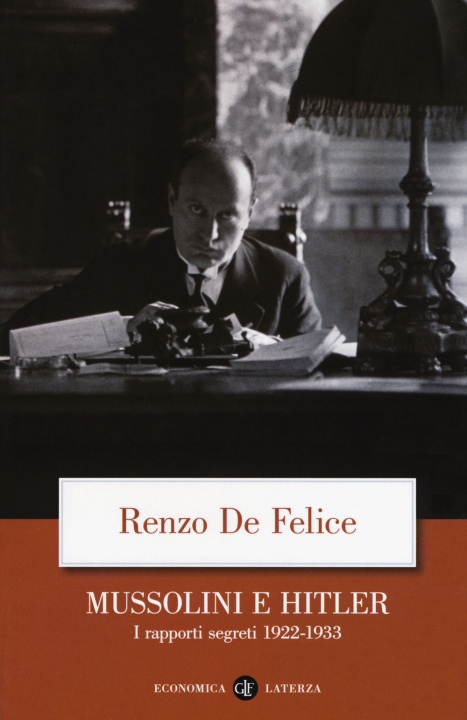 Könyv Mussolini e Hitler. I rapporti segreti (1922-1933) Renzo De Felice