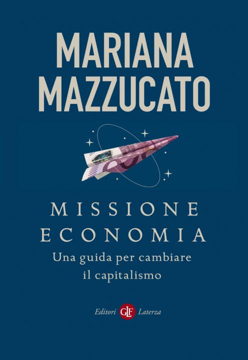 Kniha Missione economia. Una guida per cambiare il capitalismo Mariana Mazzucato