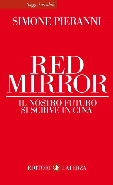 Carte Red mirror. Il nostro futuro si scrive in Cina Simone Pieranni