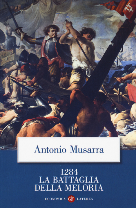 Carte 1284. La battaglia della Meloria Antonio Musarra