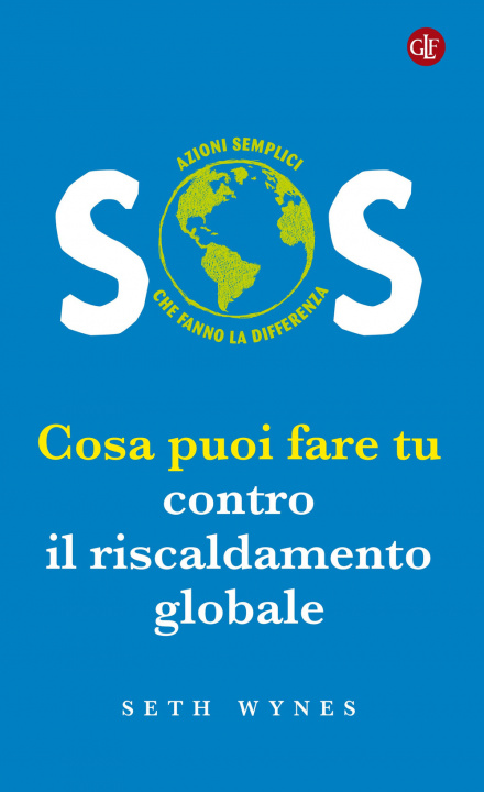Carte SOS. Cosa puoi fare tu contro il riscaldamento globale Seth Wynes
