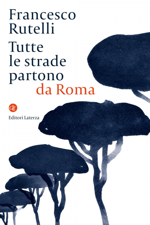 Kniha Tutte le strade partono da Roma Francesco Rutelli