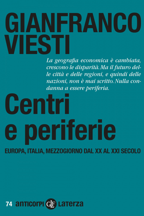 Carte Centri e periferie. Europa, Italia, Mezzogiorno dal XX al XXI secolo Gianfranco Viesti