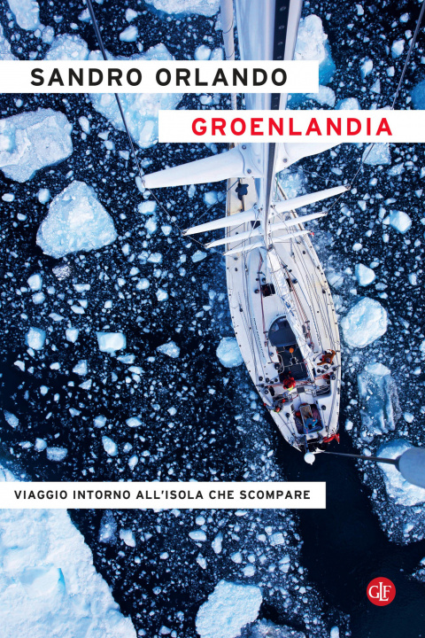Kniha Groenlandia. Viaggio intorno all’isola che scompare Sandro Orlando
