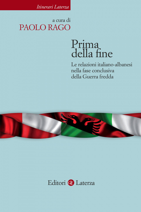 Kniha Prima della fine. Le relazioni italiano-albanesi nella fase conclusiva della Guerra fredda 