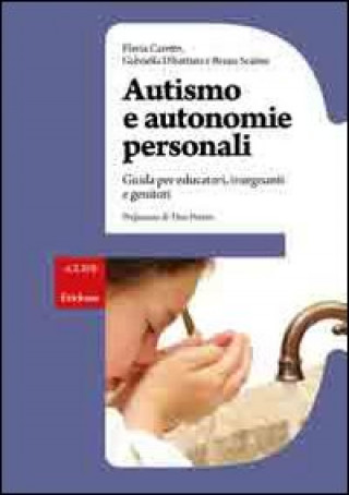 Carte Autismo e autonomie personali. Guida per educatori, insegnanti e genitori Flavia Caretto