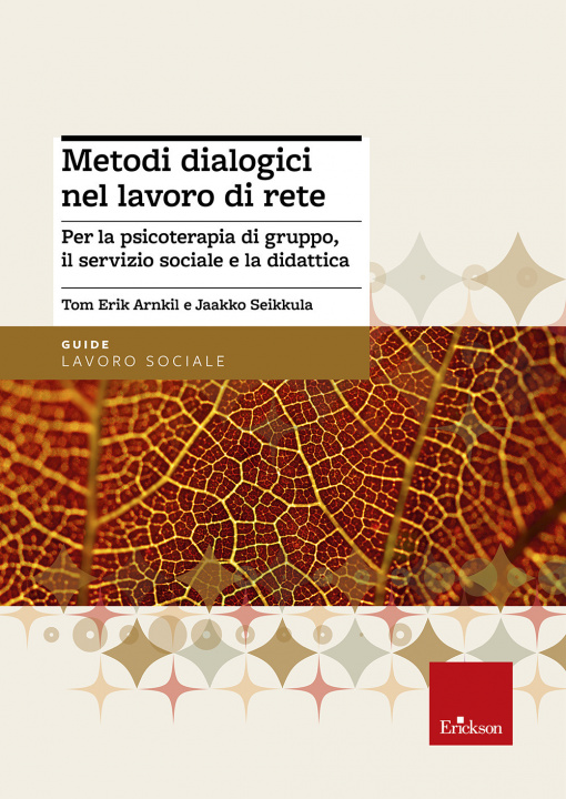 Carte Metodi dialogici nel lavoro di rete. Per la psicoterapia di gruppo, ilservizio sociale e la didattica Jaakko Seikkula