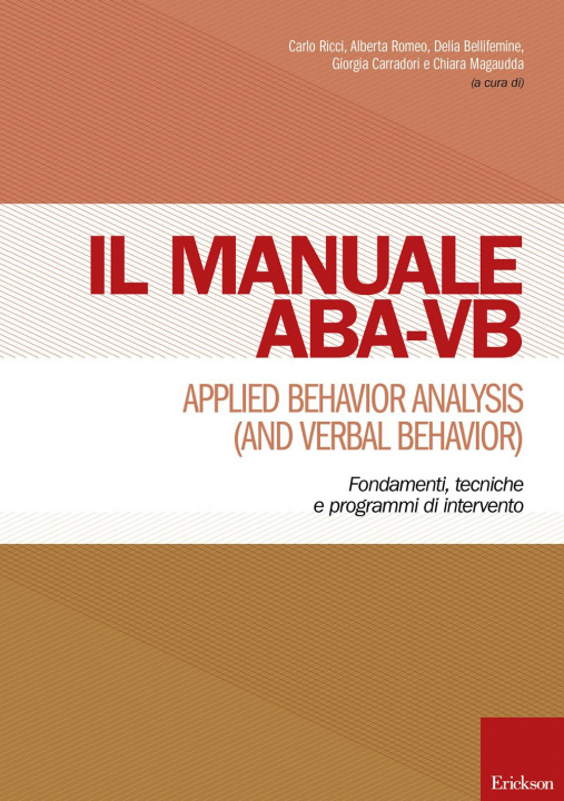 Könyv Manuale ABA-VB. Applied behavior analysis and verbal behavior. Fondamenti, tecniche e programmi di intervento 