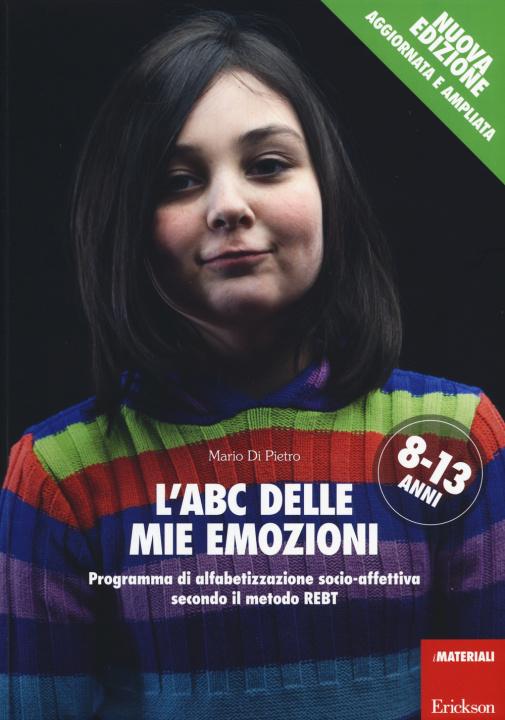 Kniha ABC delle mie emozioni. 8-13 anni. Programma di alfabetizzazione socio-affettiva secondo il metodo REBT Mario Di Pietro