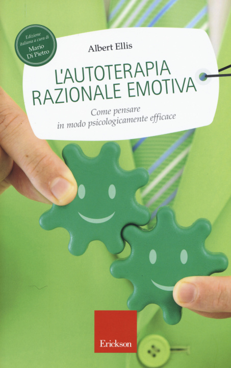 Kniha autoterapia razionale-emotiva. Come pensare in modo psicologicamente efficace Albert Ellis