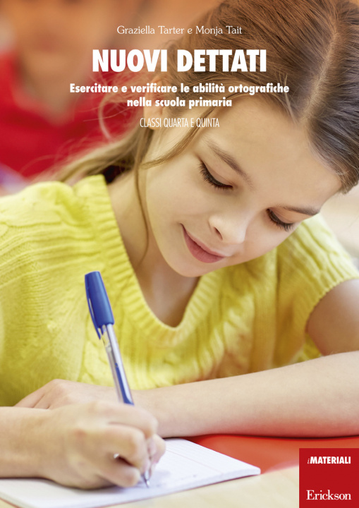 Kniha Nuovi dettati. Esercitare e verificare le abilità ortografiche nella scuola primaria. Per la classe 4ª e 5ª Graziella Tarter
