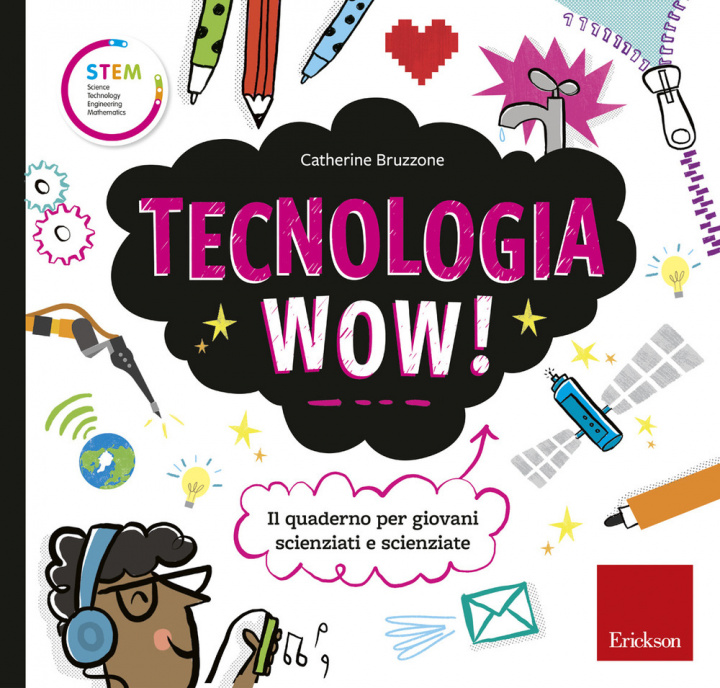 Kniha Tecnologia wow! Il quaderno per giovani scienziati e scienziate Catherine Bruzzone