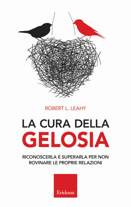 Książka cura della gelosia. Riconoscerla e superarla per non rovinare le proprie relazioni Robert L. Leahy