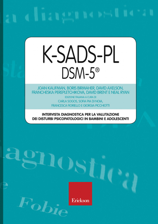 Carte K-SADS-PL DSM-5®. Intervista diagnostica per la valutazione dei disturbi psicopatologici in bambini e adolescenti 