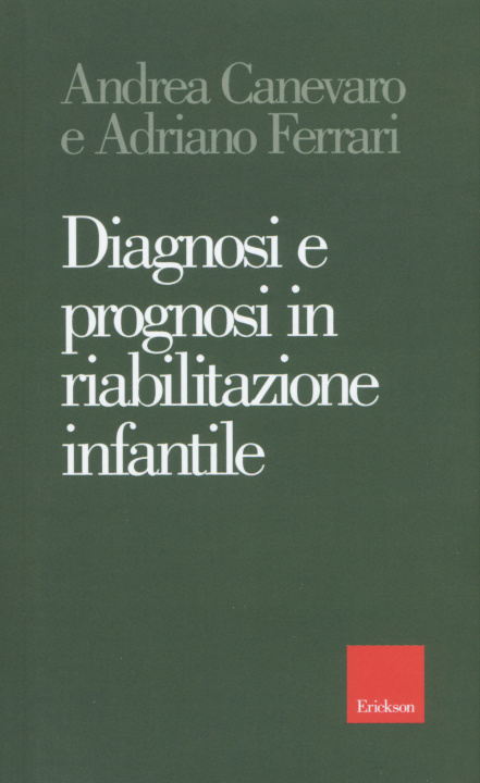 Könyv Diagnosi e prognosi in riabilitazione infantile Adriano Ferrari
