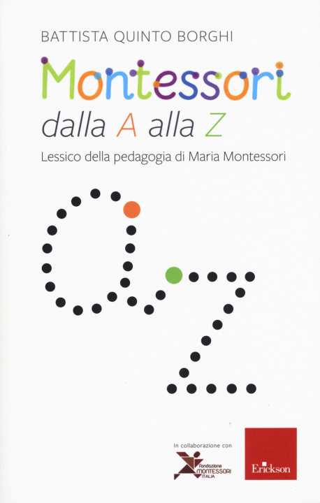 Kniha Montessori dalla A alla Z. Lessico della pedagogia di Maria Montessori Battista Quinto Borghi