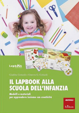 Książka lapbook alla scuola dell'infanzia. Modelli e materiali per apprendere insieme con creatività Giuditta Gottardi
