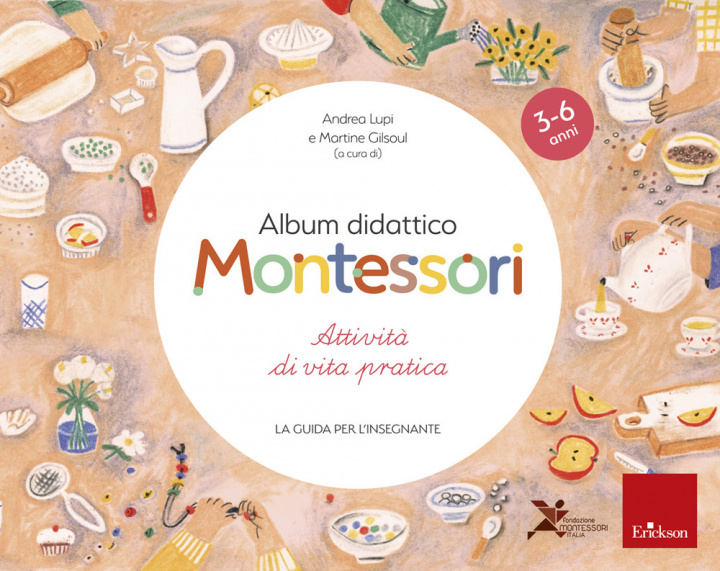 Könyv Album didattico Montessori. Attività di vita pratica. La guida per l'insegnante 