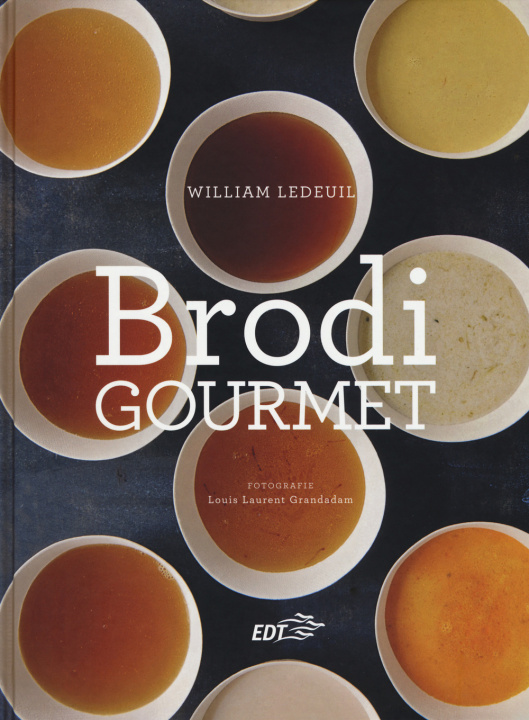 Kniha Brodi gourmet William Ledeuil