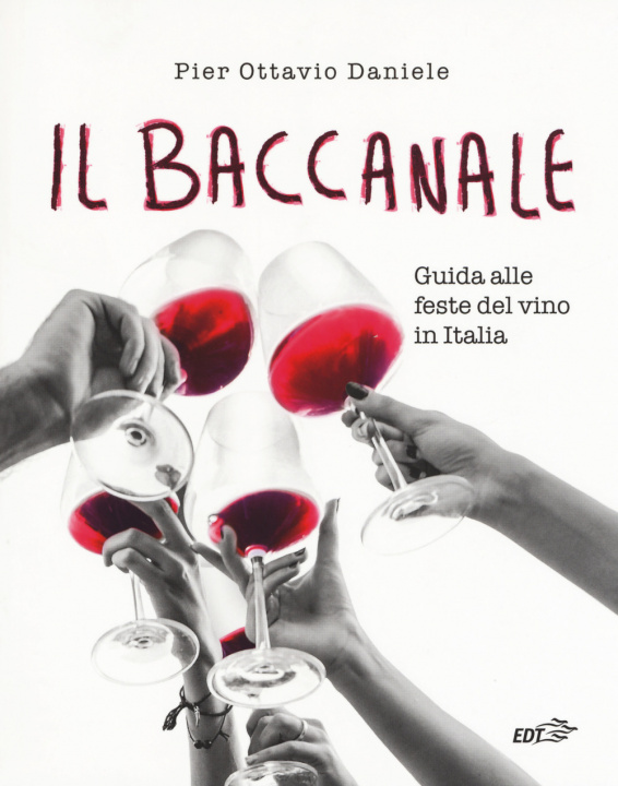 Kniha baccanale. Guida alle feste del vino in Italia Pier Ottavio Daniele