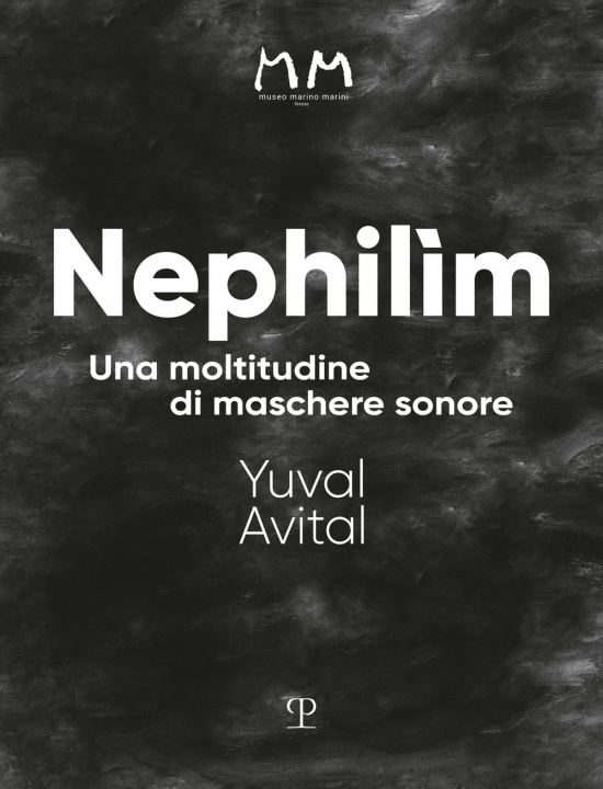 Carte Nephilìm. Una moltitudine di maschere sonore Yuval Avital