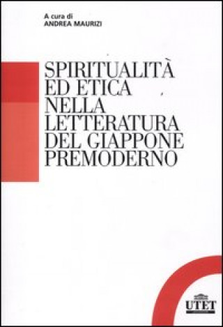 Könyv Spiritualità ed etica nella letteratura del Giappone premoderno 