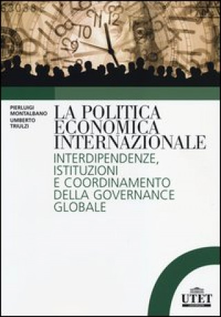 Книга politica economica internazionale. Interdipendenze, istituzioni e coordinamento della gorvenance globale Pierluigi Montalbano