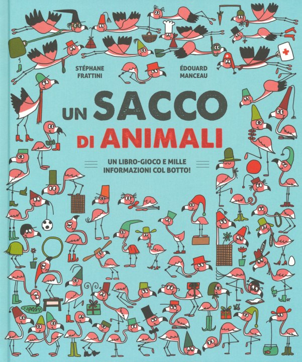 Kniha sacco di animali. Un libro-gioco e mille informazioni col botto! Stéphane Frattini
