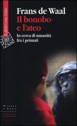 Kniha bonobo e l'ateo. In cerca di umanità fra i primati Frans De Waal