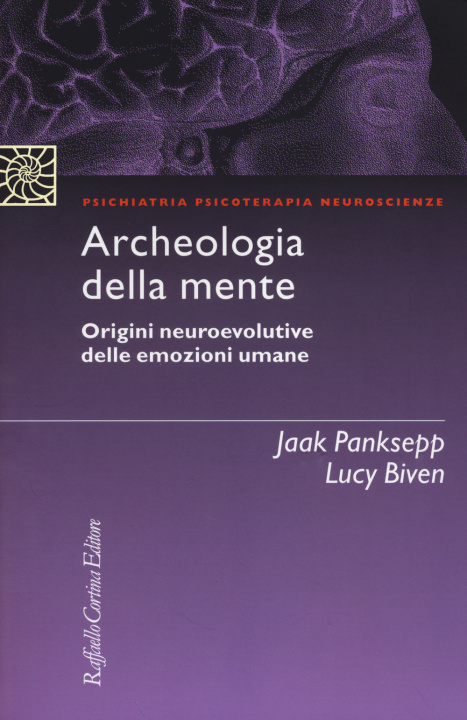 Könyv Archeologia della mente. Origini neuroevolutive delle emozioni umane Jaak Panksepp