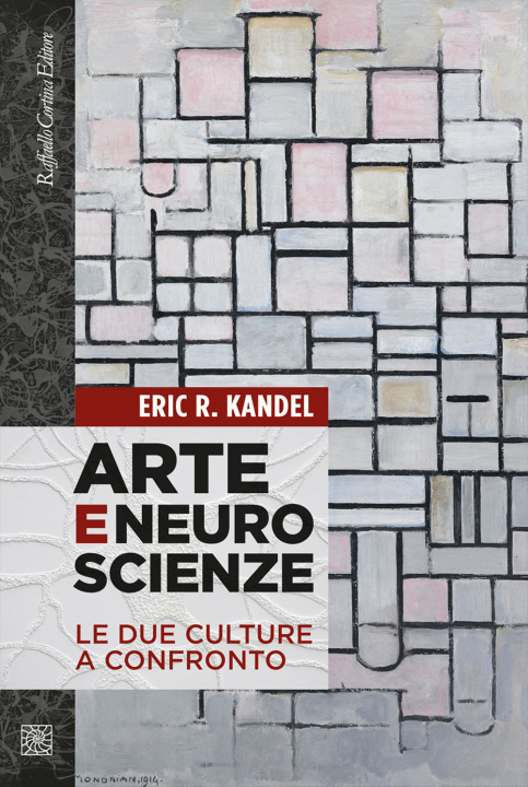 Könyv Arte e neuroscienze. Le due culture a confronto Eric R. Kandel