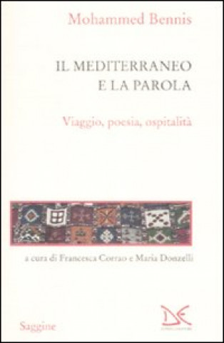Kniha Mediterraneo e la parola. Viaggio, poesia, ospitalità Mohammed Bennis