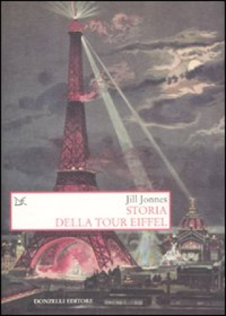 Kniha Storia della Tour Eiffel Jill Jones