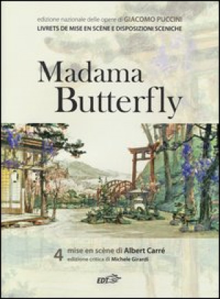 Książka Madama Butterfly. Mise en scène di Albert Carré Giacomo Puccini