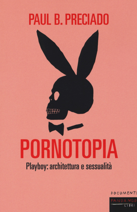 Könyv Pornotopia. Playboy: architettura e sessualità Beatriz Preciado