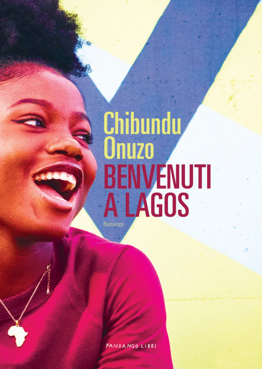 Könyv Benvenuti a Lagos Chibundu Onuzo