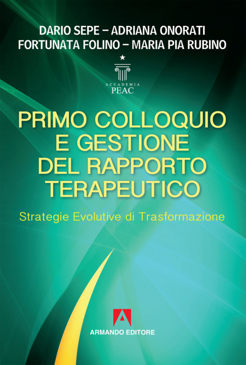 Kniha Primo colloquio e gestione del rapporto terapeutico. Strategie evolutive di trasformazione Dario Sepe