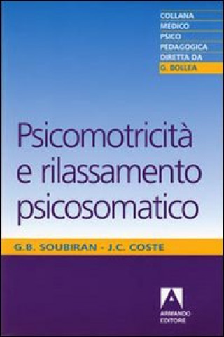 Kniha Psicomotricità e rilassamento psicosomatico Jean-Claude Coste