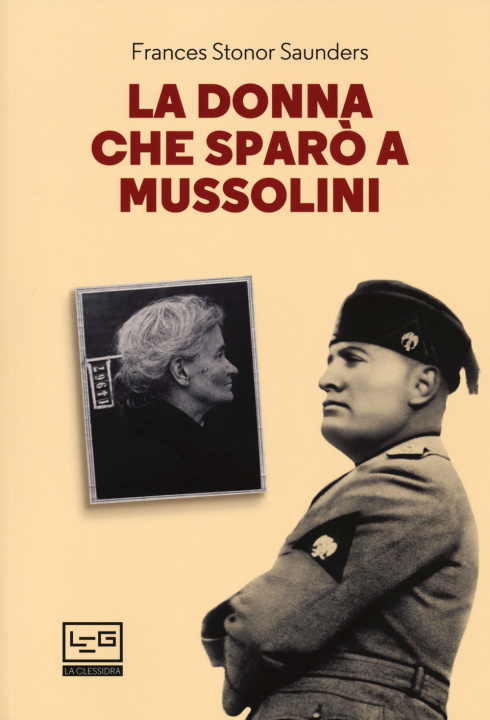 Kniha donna che sparò a Mussolini Frances Stonor Saunders